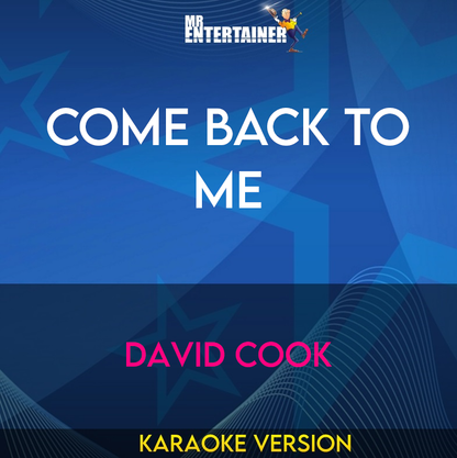 Come Back To Me - David Cook (Karaoke Version) from Mr Entertainer Karaoke