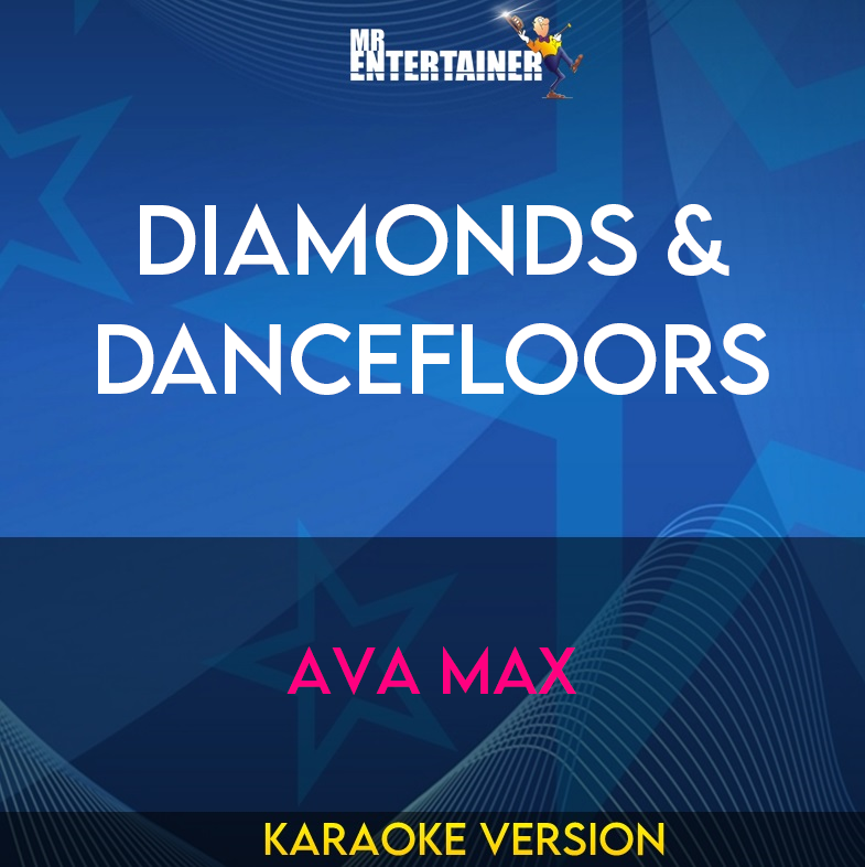 Diamonds & Dancefloors - Ava Max (Karaoke Version) from Mr Entertainer Karaoke