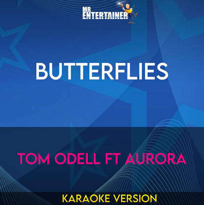 Butterflies - Tom Odell ft Aurora (Karaoke Version) from Mr Entertainer Karaoke