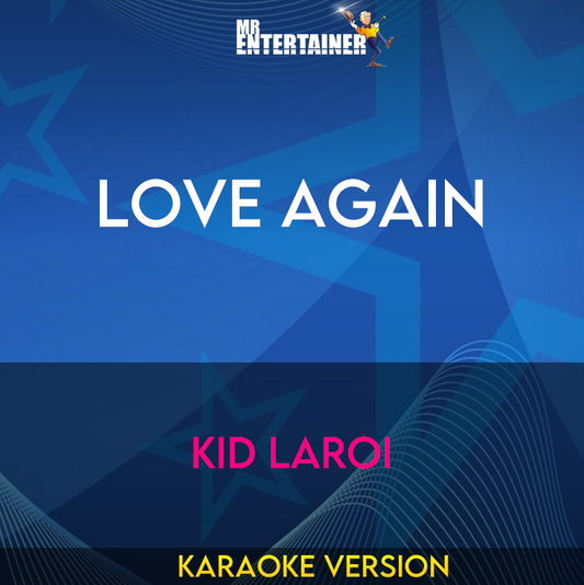 Love Again - Kid LAROI (Karaoke Version) from Mr Entertainer Karaoke