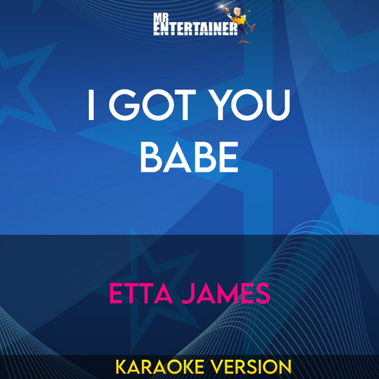 I Got You Babe - Etta James (Karaoke Version) from Mr Entertainer Karaoke