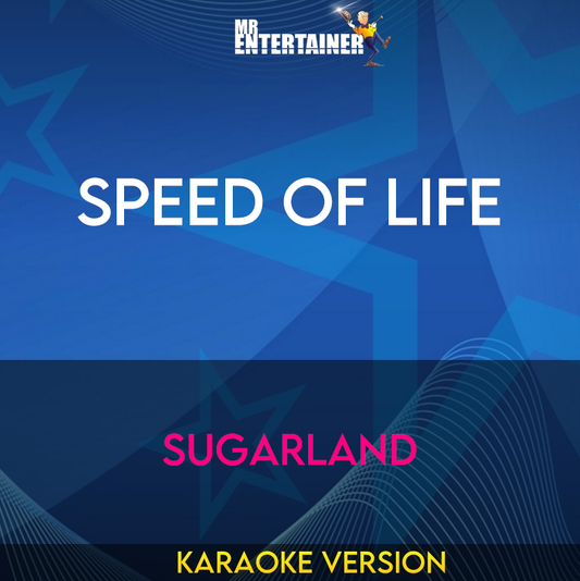 Speed Of Life - Sugarland (Karaoke Version) from Mr Entertainer Karaoke