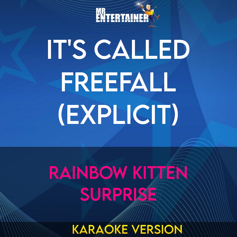 It's Called Freefall (explicit) - Rainbow Kitten Surprise (Karaoke Version) from Mr Entertainer Karaoke