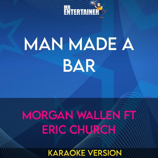 Man Made A Bar - Morgan Wallen ft Eric Church (Karaoke Version) from Mr Entertainer Karaoke