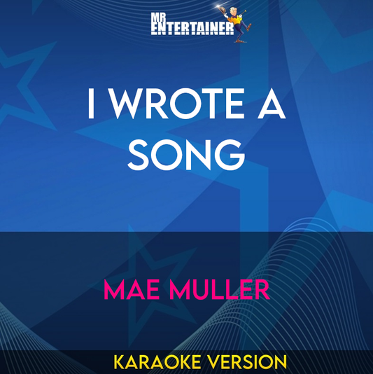 I Wrote A Song - Mae Muller (Karaoke Version) from Mr Entertainer Karaoke