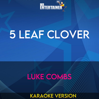 5 Leaf Clover - Luke Combs (Karaoke Version) from Mr Entertainer Karaoke