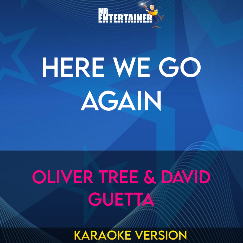 Here We Go Again - Oliver Tree & David Guetta (Karaoke Version) from Mr Entertainer Karaoke