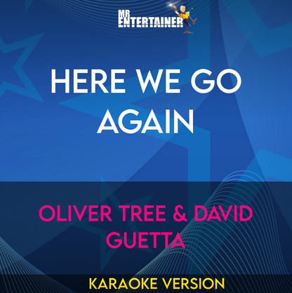 Here We Go Again - Oliver Tree & David Guetta (Karaoke Version) from Mr Entertainer Karaoke