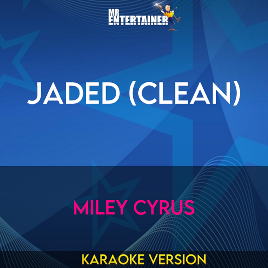 Jaded (clean) - Miley Cyrus (Karaoke Version) from Mr Entertainer Karaoke