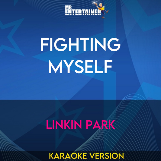 Fighting Myself - Linkin Park (Karaoke Version) from Mr Entertainer Karaoke