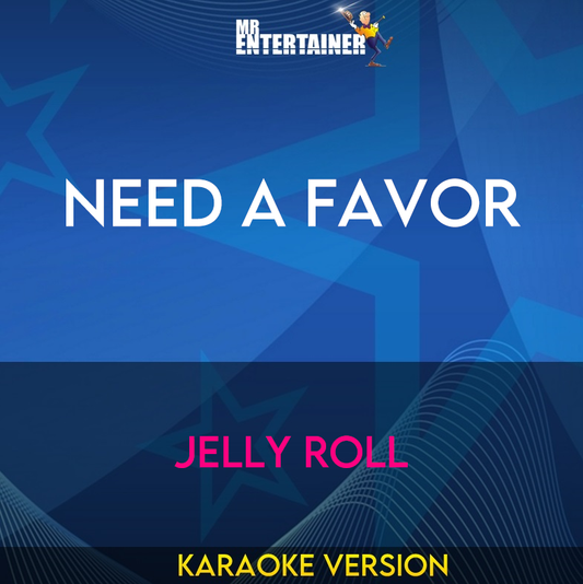 Need A Favor - Jelly Roll (Karaoke Version) from Mr Entertainer Karaoke