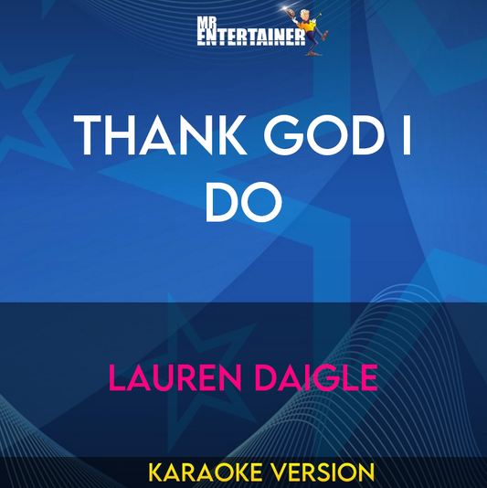 Thank God I Do - Lauren Daigle (Karaoke Version) from Mr Entertainer Karaoke