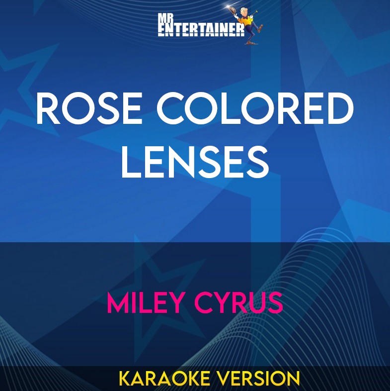 Rose Colored Lenses - Miley Cyrus (Karaoke Version) from Mr Entertainer Karaoke