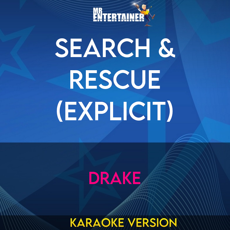 Search & Rescue (explicit) - Drake (Karaoke Version) from Mr Entertainer Karaoke