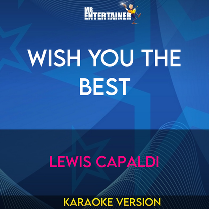 Wish You The Best - Lewis Capaldi (Karaoke Version) from Mr Entertainer Karaoke