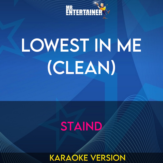 Lowest In Me (clean) - Staind (Karaoke Version) from Mr Entertainer Karaoke