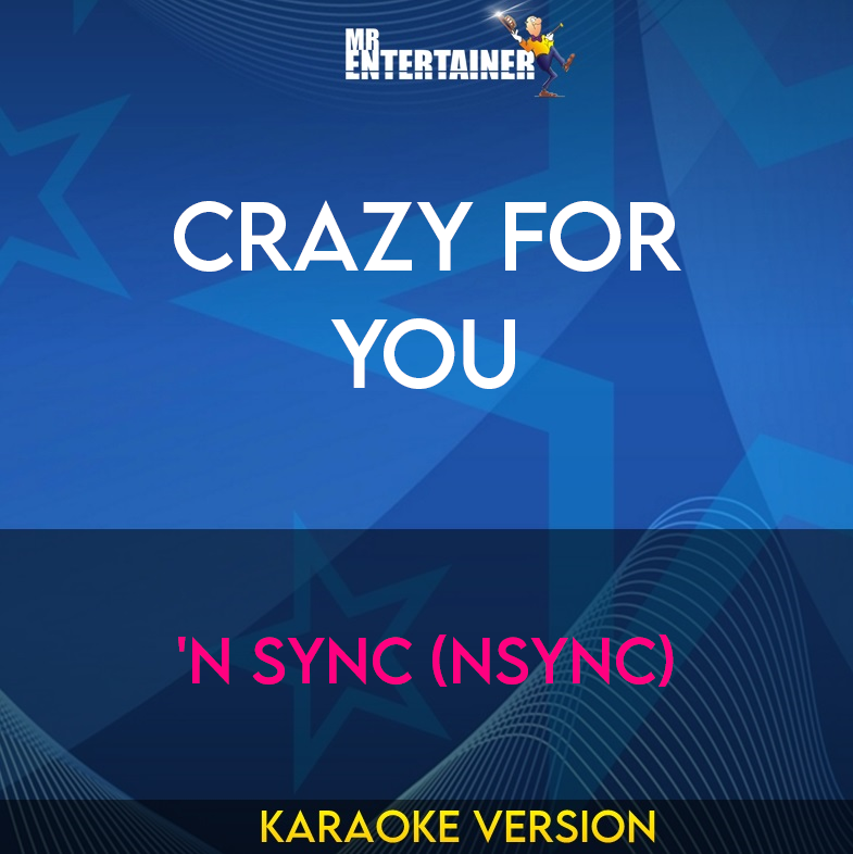 Crazy For You - 'N Sync (NSYNC) (Karaoke Version) from Mr Entertainer Karaoke