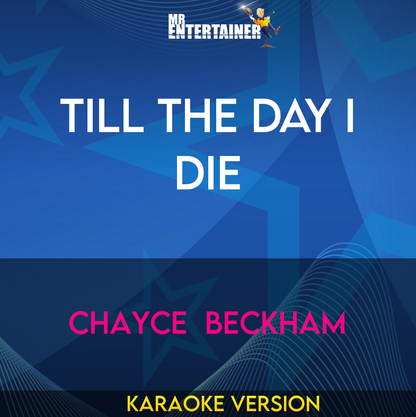 Till The Day I Die - Chayce  Beckham (Karaoke Version) from Mr Entertainer Karaoke