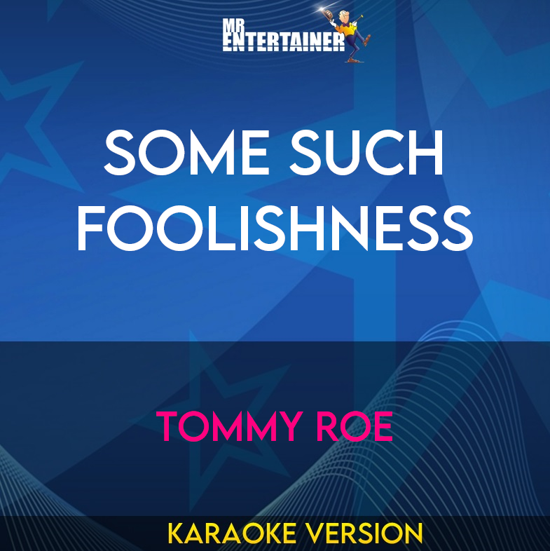 Some Such Foolishness - Tommy Roe (Karaoke Version) from Mr Entertainer Karaoke