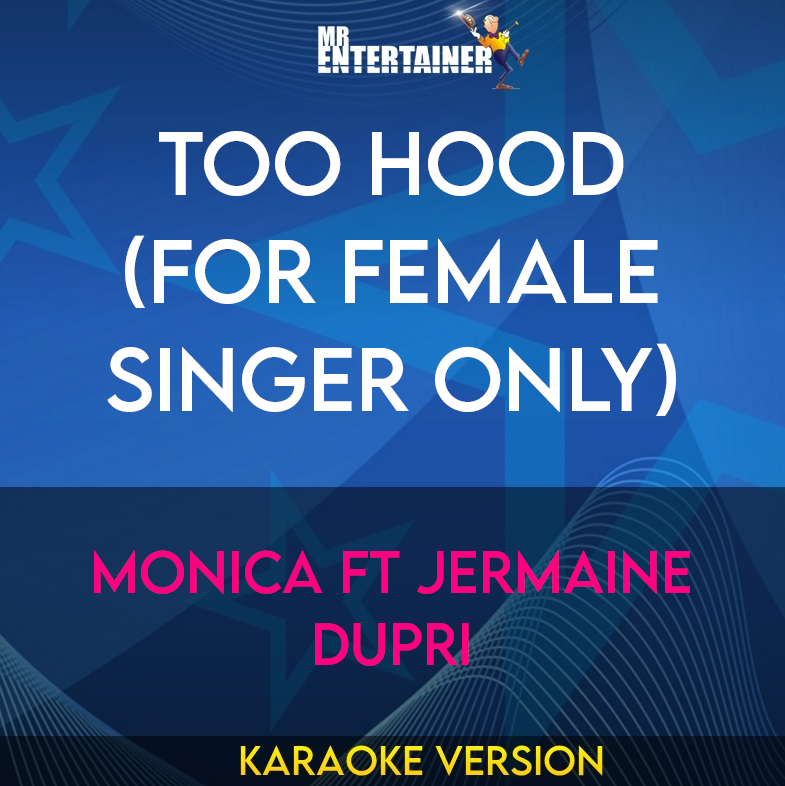 Too Hood (for female singer only) - Monica ft Jermaine Dupri (Karaoke Version) from Mr Entertainer Karaoke