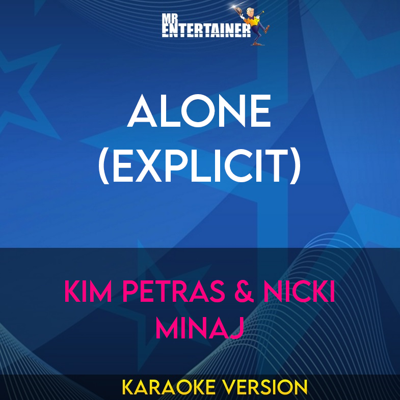 Alone (explicit) - Kim Petras & Nicki Minaj (Karaoke Version) from Mr Entertainer Karaoke