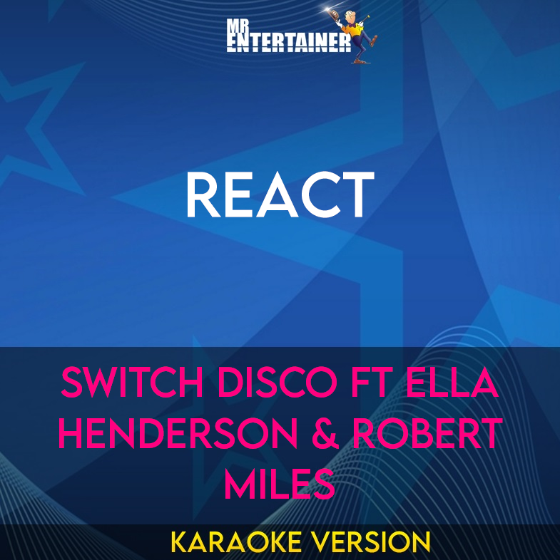 React - Switch Disco ft Ella Henderson & Robert Miles (Karaoke Version) from Mr Entertainer Karaoke