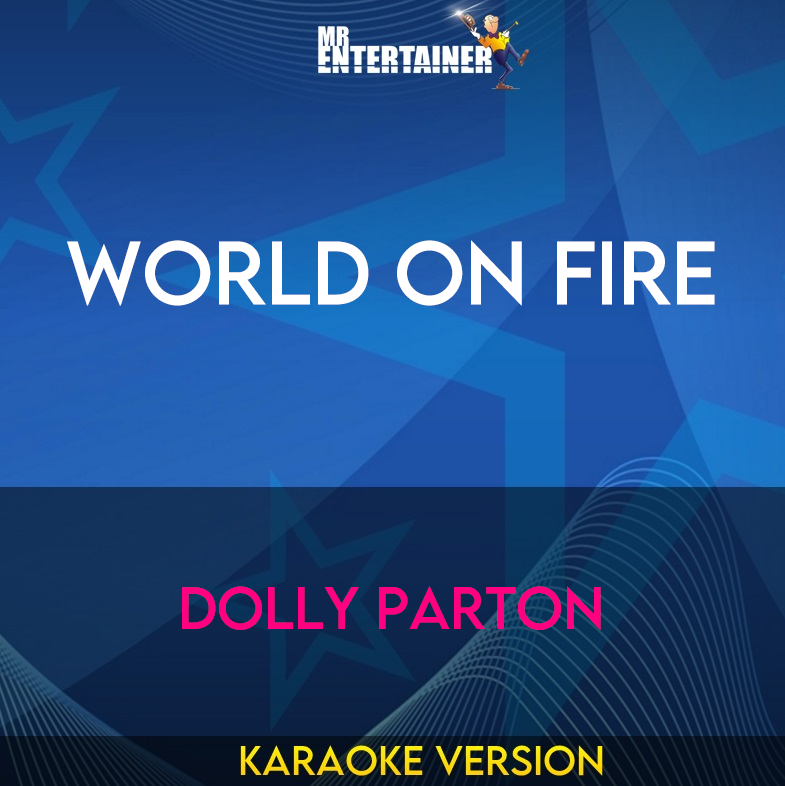 World On Fire - Dolly Parton (Karaoke Version) from Mr Entertainer Karaoke