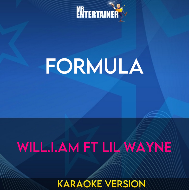 Formula - will.i.am ft Lil Wayne (Karaoke Version) from Mr Entertainer Karaoke