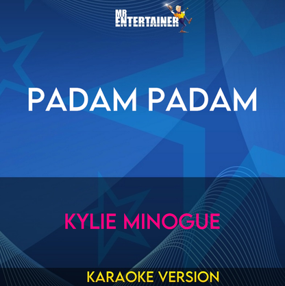 Padam Padam - Kylie Minogue (Karaoke Version) from Mr Entertainer Karaoke