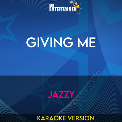 Giving Me - Jazzy (Karaoke Version) from Mr Entertainer Karaoke