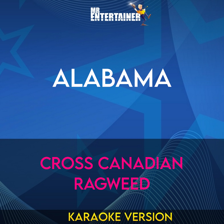 Alabama - Cross Canadian Ragweed (Karaoke Version) from Mr Entertainer Karaoke