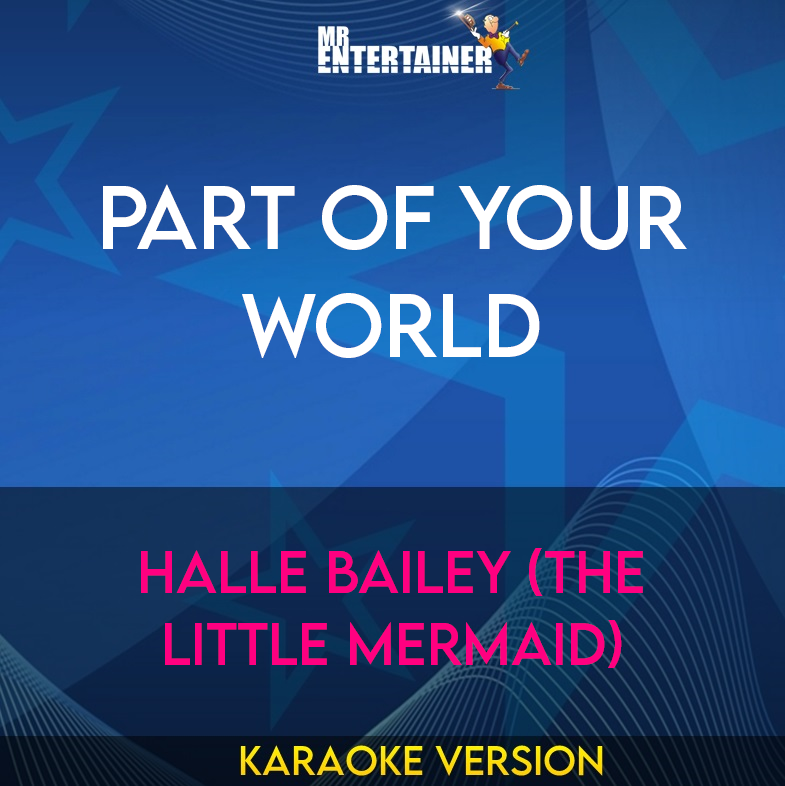 Part Of Your World - Halle Bailey (The Little Mermaid) (Karaoke Version) from Mr Entertainer Karaoke