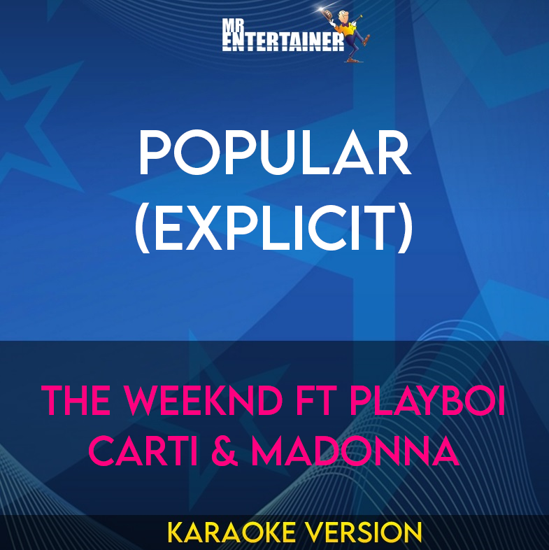 Popular (explicit) - The Weeknd ft Playboi Carti & Madonna (Karaoke Version) from Mr Entertainer Karaoke