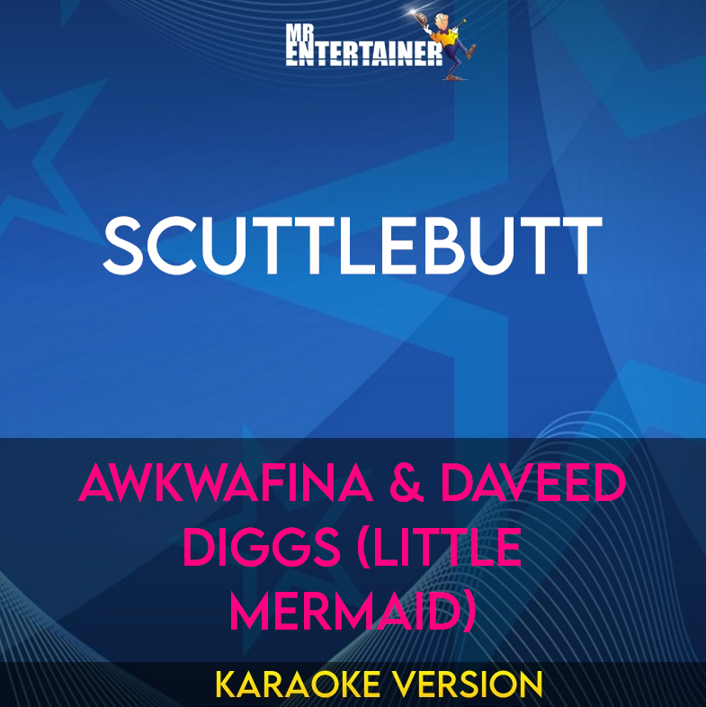 Scuttlebutt - Awkwafina & Daveed Diggs (Little Mermaid) (Karaoke Version) from Mr Entertainer Karaoke