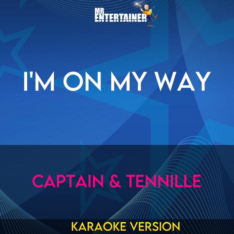 I'm On My Way - Captain & Tennille (Karaoke Version) from Mr Entertainer Karaoke