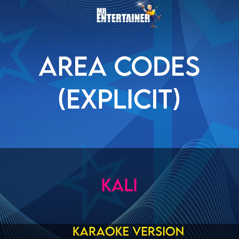 Area Codes (explicit) - Kali (Karaoke Version) from Mr Entertainer Karaoke