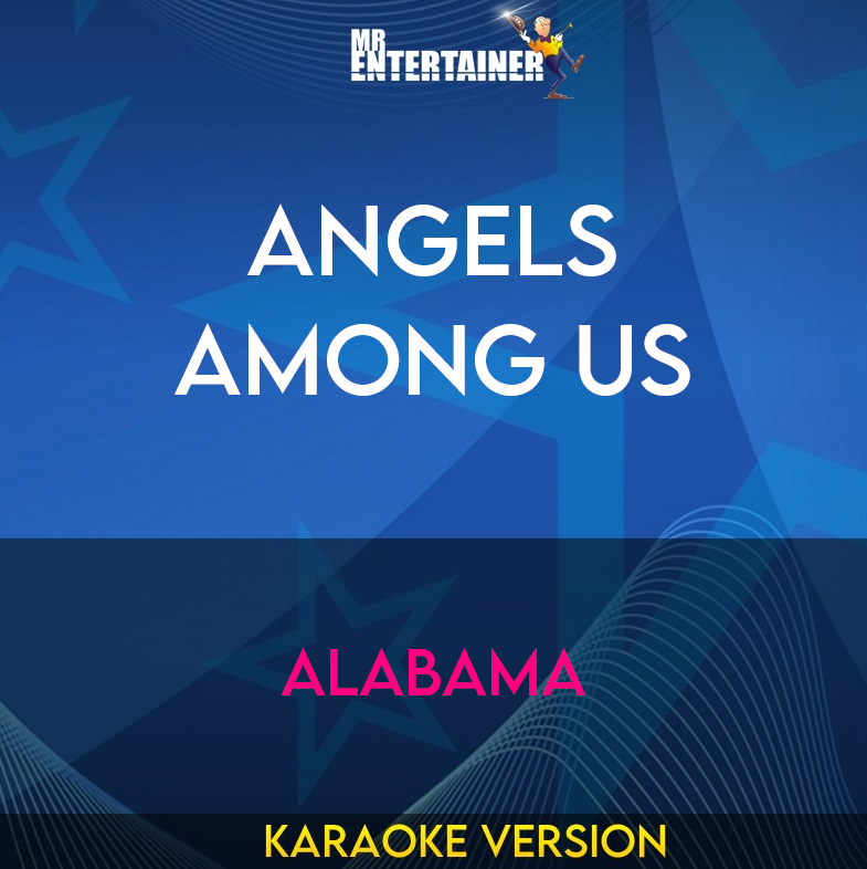 Angels Among Us - Alabama (Karaoke Version) from Mr Entertainer Karaoke