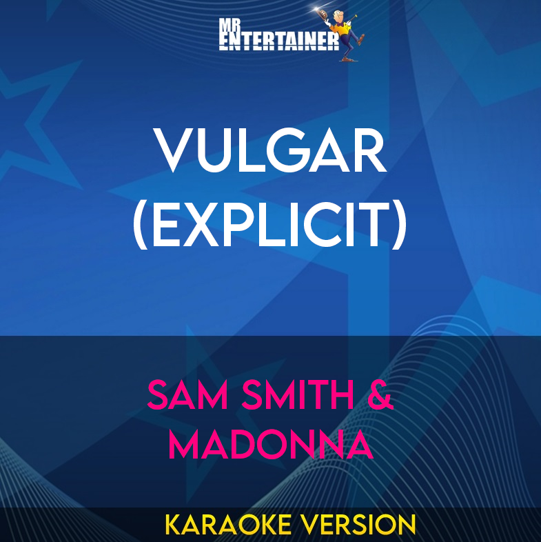Vulgar (explicit) - Sam Smith & Madonna (Karaoke Version) from Mr Entertainer Karaoke