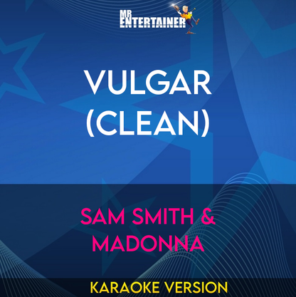 Vulgar (clean) - Sam Smith & Madonna (Karaoke Version) from Mr Entertainer Karaoke