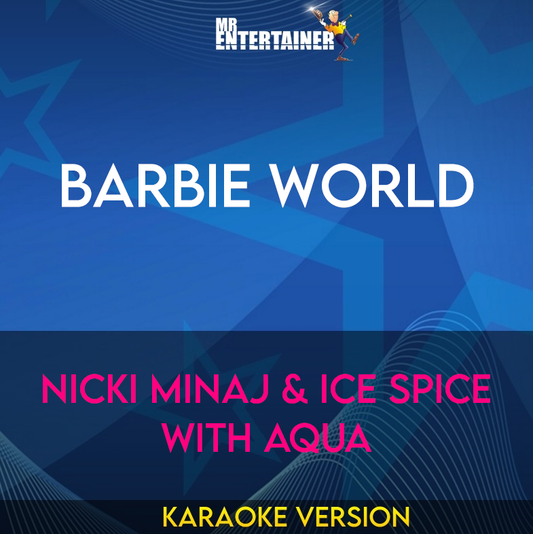 Barbie World - Nicki Minaj & Ice Spice with Aqua (Karaoke Version) from Mr Entertainer Karaoke