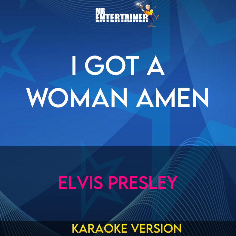 I Got A Woman Amen - Elvis Presley (Karaoke Version) from Mr Entertainer Karaoke