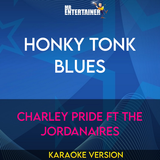 Honky Tonk Blues - Charley Pride ft The Jordanaires (Karaoke Version) from Mr Entertainer Karaoke