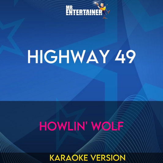 Highway 49 - Howlin' Wolf (Karaoke Version) from Mr Entertainer Karaoke