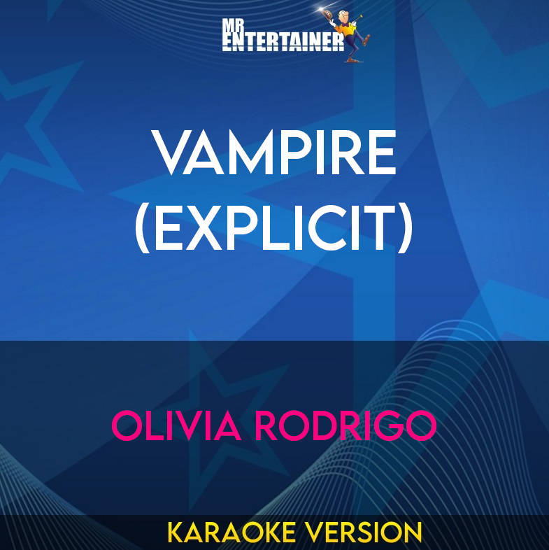 Vampire (explicit) - Olivia Rodrigo (Karaoke Version) from Mr Entertainer Karaoke
