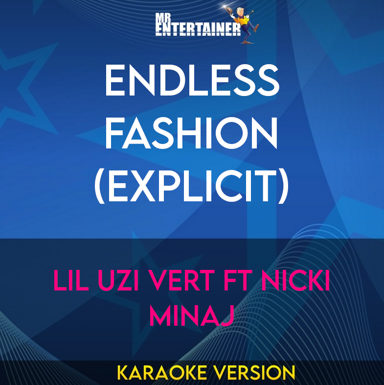 Endless Fashion (explicit) - Lil Uzi Vert ft Nicki Minaj (Karaoke Version) from Mr Entertainer Karaoke