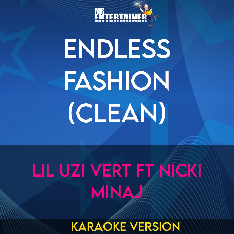 Endless Fashion (clean) - Lil Uzi Vert ft Nicki Minaj (Karaoke Version) from Mr Entertainer Karaoke