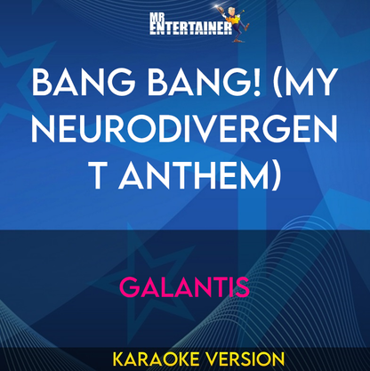 BANG BANG! (My Neurodivergent Anthem) - Galantis (Karaoke Version) from Mr Entertainer Karaoke