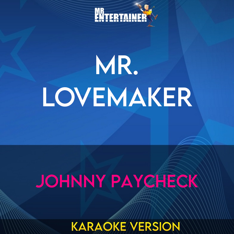 Mr. Lovemaker - Johnny Paycheck (Karaoke Version) from Mr Entertainer Karaoke
