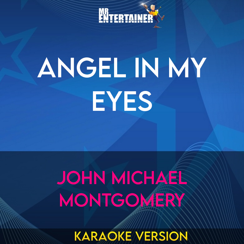 Angel In My Eyes - John Michael Montgomery (Karaoke Version) from Mr Entertainer Karaoke