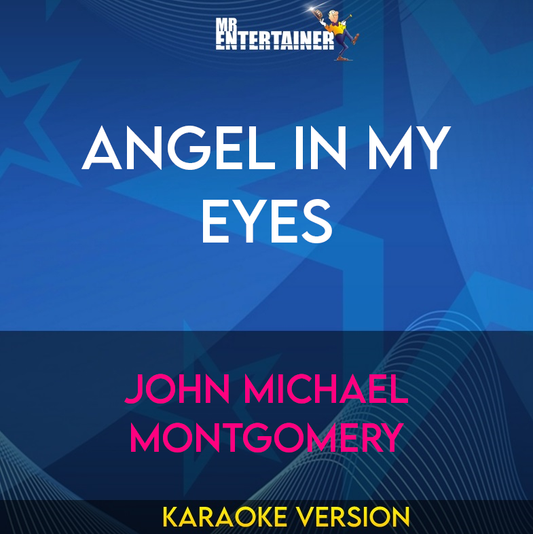 Angel In My Eyes - John Michael Montgomery (Karaoke Version) from Mr Entertainer Karaoke